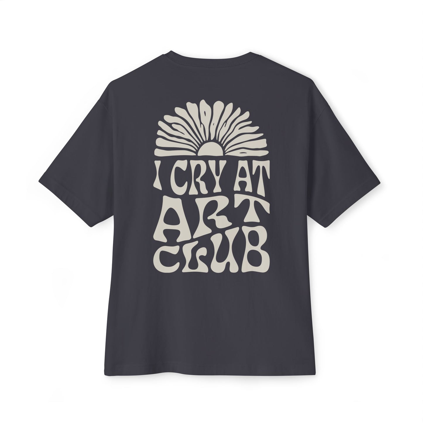 "I Cry at Art Club" Oversized Tee