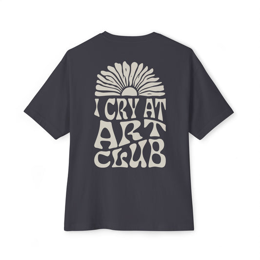"I Cry at Art Club" Oversized Tee